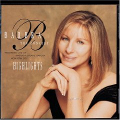Barbra Streisand - The Concert Highlights