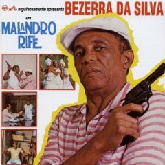 Bezerra da Silva - Malandro Rife