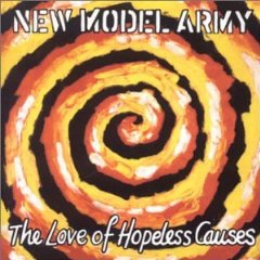 New Model Army - The Love of Hopeless Causes