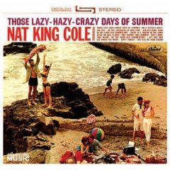 Those Lazy-Hazy-Crazy Days of Summer