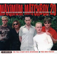 Maximum Matchbox 20: The Unauthorised Biography of Matchbox 20