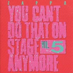 You Can't Do That On Stage Anymore - Vol. 5
