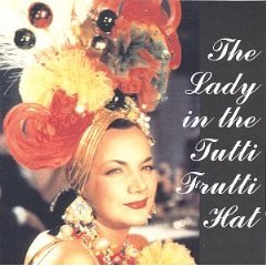Lady in the Tutti Frutti Hat: Carmen Miranda on Films & Airshots