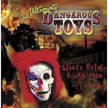 The Ultimate Dangerous Toys