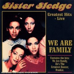 Sister Sledge - We Are Family: Greatest Hits Live