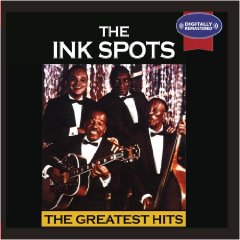 The Greatest Hits (Digitally Remastered) - The Ink Spots