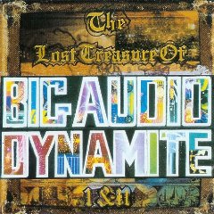 The Lost Treasure of Big Audio Dynamite I & II