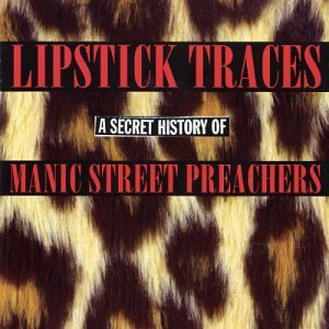 Lipstick Traces: A Secret History Of