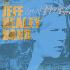 The Jeff Healey Band - Live at Montreux 1999