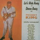 Let's Hide Away and Dance Away with Freddy King