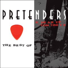 The Best of the Pretenders 2009 + Break Up the Concrete