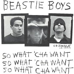 So What'cha Want