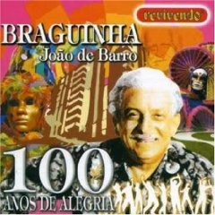 Braguinha: 100 Anos de Alegria