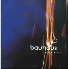 Crackle: The Best Of Bauhaus