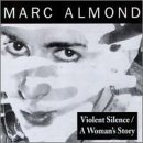 Violent Silence/A Woman's Story
