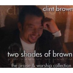 Two Shades of Brown: The Praise & Worship Collection