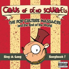 The Pop Culture Massacre and the End of the World Sing-A-Long Songbook