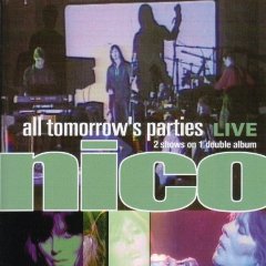 All Tomorrow's Parties: Nico Live
