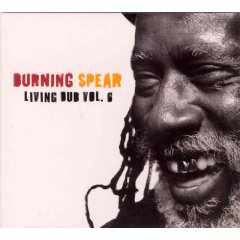Burning Spear Living Dub VoL.6