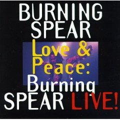 Love and Peace:  Burning Spear Live
