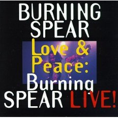 Love and Peace:  Burning Spear Live