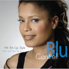 Hit 'Em Up Style: Chart and Club Hits of Blu Cantrell