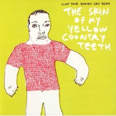Skin of My Yellow Country Teeth