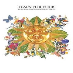 Tears for Fears - Tears Roll Down: Greatest Hits 82-92