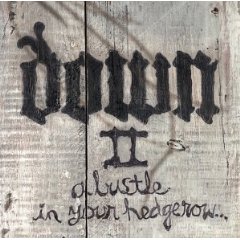 Down II: A Bustle in Your Hedgerow