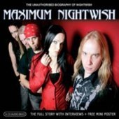 Maximum Nightwish: The Unauthorised Biography of Nightwish