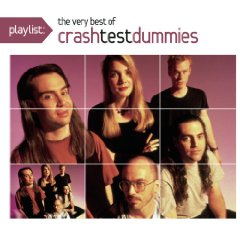 Playlist: The Very Best of Crash Test Dummies (Eco-Friendly Packaging)