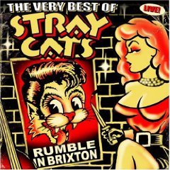 The Very Best Of The Stray Cats:  Rumble in Brixton