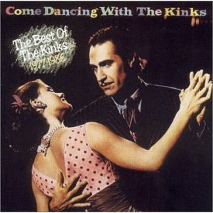 Come Dancing with the Kinks: The Best of the Kinks 1977-1986