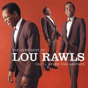 The Very Best of Lou Rawls:  You'll Never Find Another