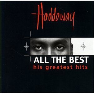 Haddaway - All the Best: Greatest Hits