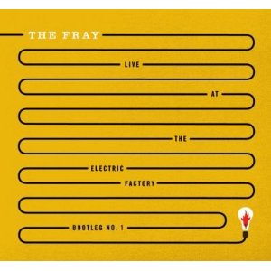 The Fray Live at the Electric Factory, Bootleg No. 1