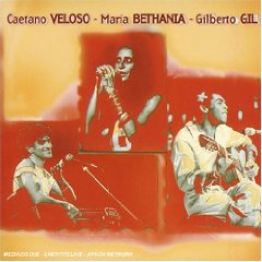 Caetano Veloso, Maria Bethania and Gilberto Gil