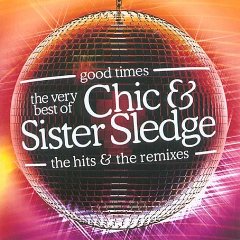 Good Times: The Very Best of the Hits and Remixes
