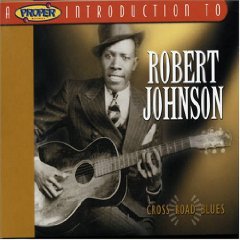 A Proper Introduction to Robert Johnson: Cross Road Blues