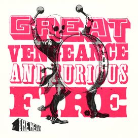 Great Vengeance And Furious Fire