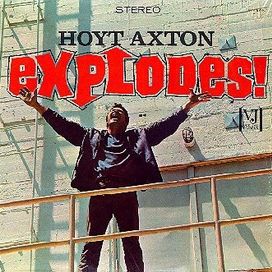 Hoyt Axton Explodes!