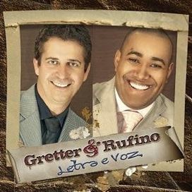 Gretter & Rufino - Letra e Voz