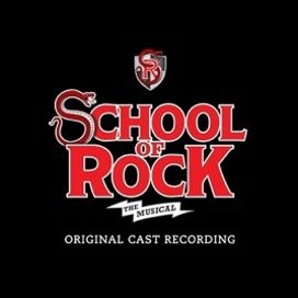 School Of Rock: The Musical (Original Cast Recording)