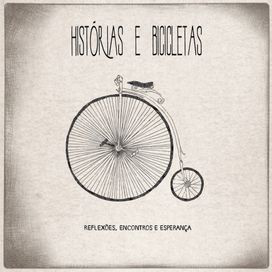 Historias e Bicicletas (Reflexões, Encontros e Esperança)