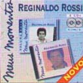 Meus Momentos: Reginaldo Rossi
