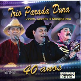 Trio Parada Dura 40 Anos (Ao Vivo)