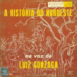 A História do Nordeste Na Voz de Luiz Gonzaga