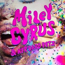 Miley Cyrus & Her Dead Petz