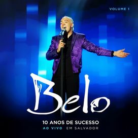 10 Anos de Sucesso - Ao Vivo Em Salvador (vol. 01)