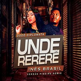 Underererê (Versão Piseiro Remix) (part. Dodô Diplomata)